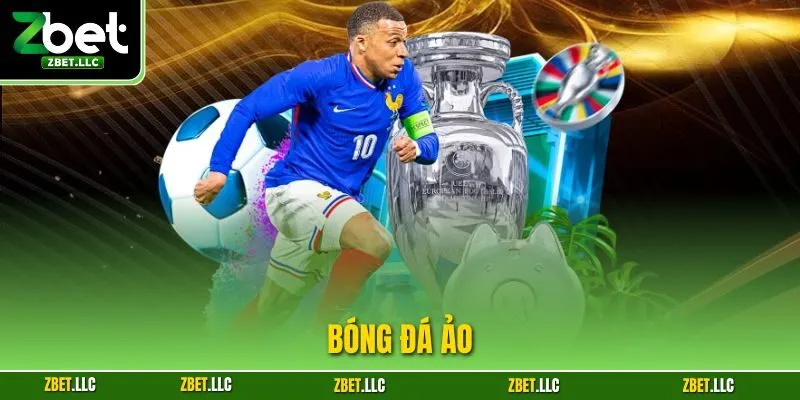 Bóng Đá Ảo? Tham Gia Cược Hiệu Quả Tại Zbet Uy Tín