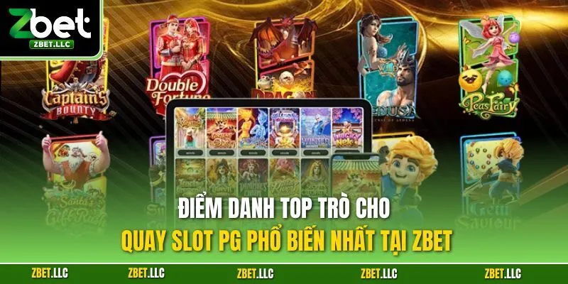 Điểm danh top trò cho quay slot PG phổ biến nhất tại Zbet
