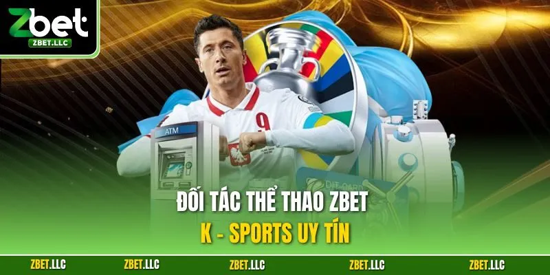 Đối tác thể thao Zbet K - Sports uy tín