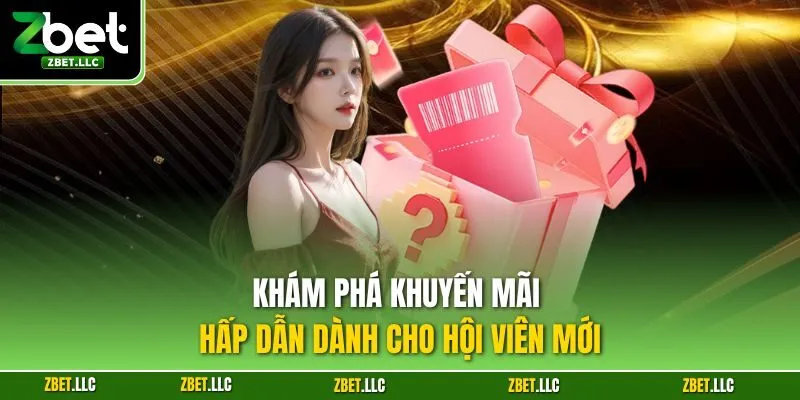 Khám phá khuyến mãi hấp dẫn dành cho hội viên mới