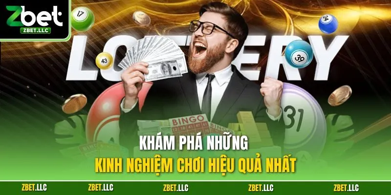 Khám phá những kinh nghiệm chơi hiệu quả nhất