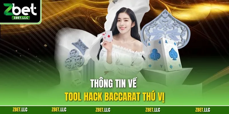 Thông tin về tool hack Baccarat thú vị