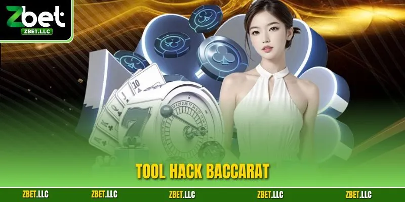 Tool Hack Baccarat – Zbet Chia Sẻ Công Cụ Dự Đoán Kết Quả